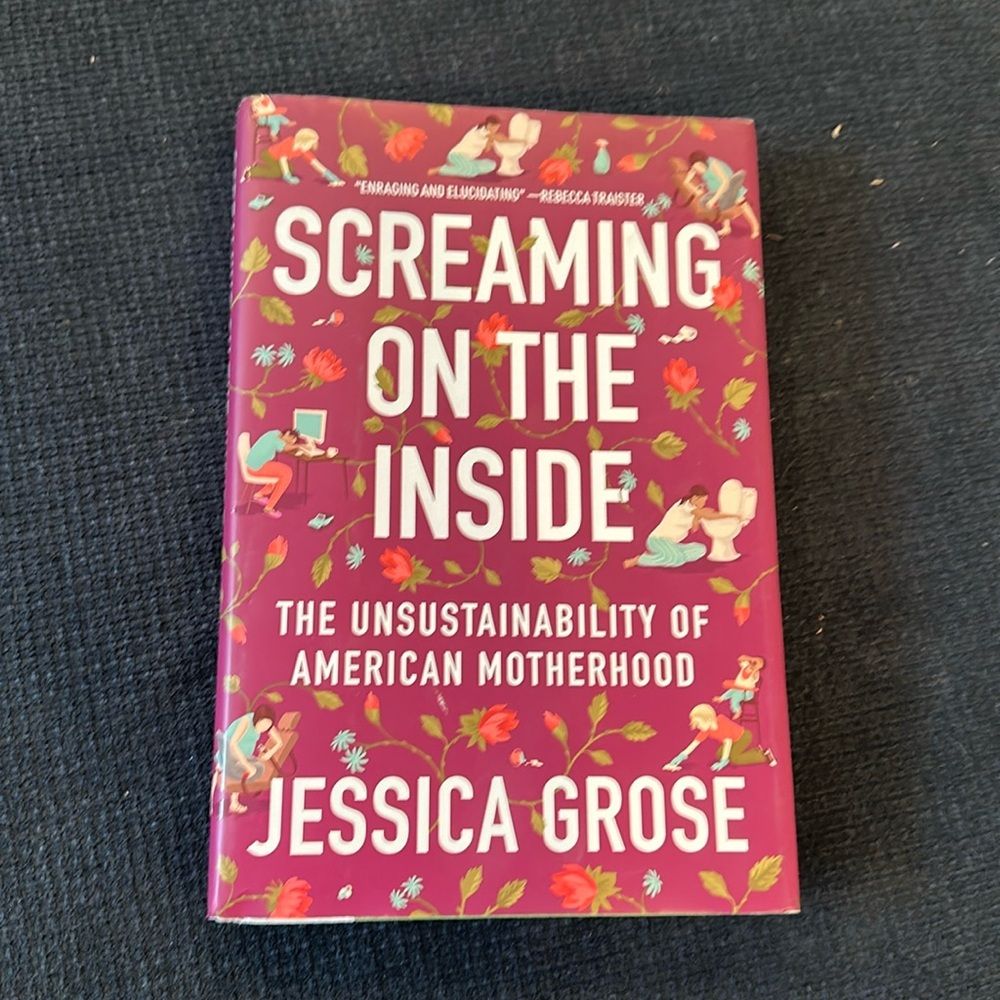 Screaming on the Inside: The Unsustainability of American Motherhood-book